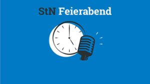 Der StN Feierabend Podcast am Montag. Foto: StN